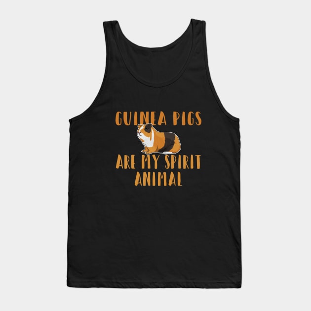 Guinea Pig - Guinea Pigs Are My Spirit Animal Tank Top by Kudostees